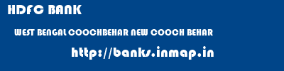 HDFC BANK  WEST BENGAL COOCHBEHAR NEW COOCH BEHAR   banks information 